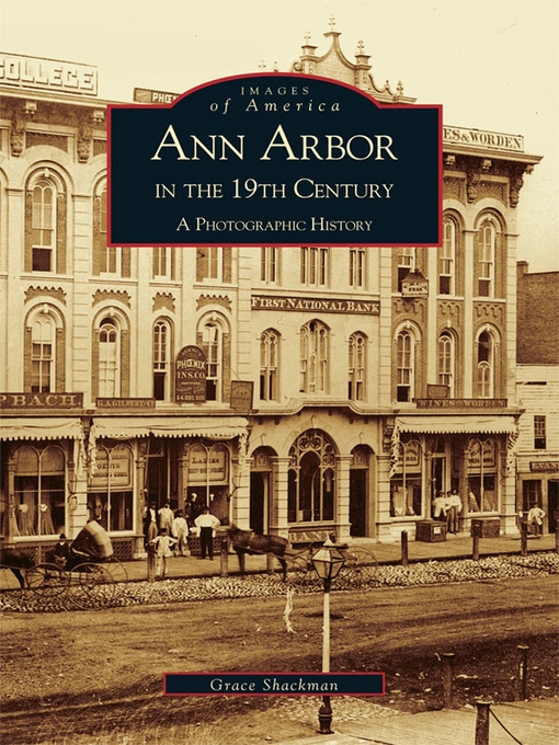 Title details for Ann Arbor in the 19th Century by Grace Shackman - Available